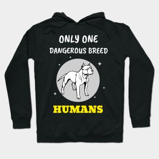 Only ONE Dangerous BREED Hoodie